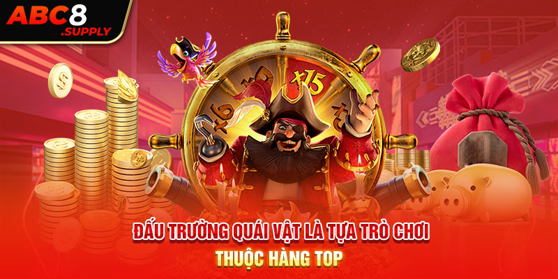 Đấu Trường Quái Vật là tựa trò chơi thuộc hàng top